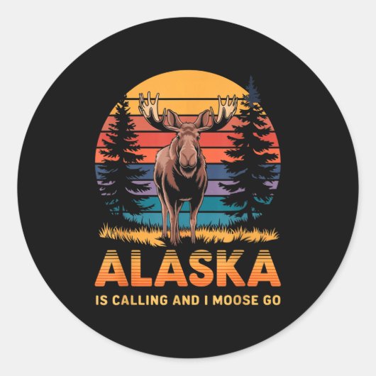 Alaska Is Calling And I Moose Go Funny Animal Love Ronde Sticker (Voorkant)