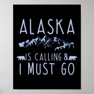 Alaska roept en ik moet gaan Cool Wandelaar Poster