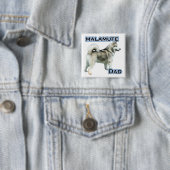 Alaskan Malamute Dad 4 - Button (In situ)