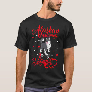 Alaskan Malamute is mijn Valentijn Alaskan Malamut T-shirt