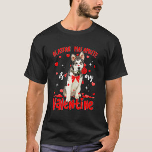 Alaskan Malamute is mijn Valentijn Dog Dad Dog mam T-shirt