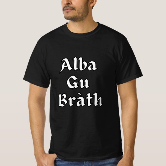 'Alba Gu Brath' Scotland Forever Gaelic T-shirt (Voorkant)