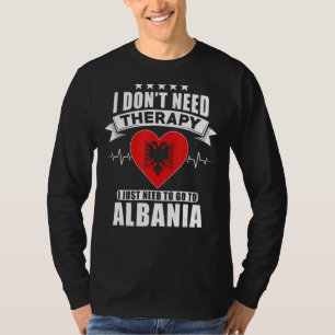 Albanië Ik heb geen therapie nodig Ik hoef alleen  T-shirt