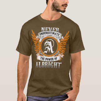Albright Name Shirt onderschat de kracht nooit