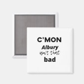 Albury is niet zo slecht. magneet (Voorkant / Achterkant)