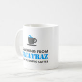 Alcatraz est ma tasse du café | de matin (Devant gauche)