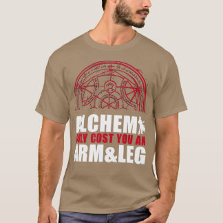 Alchemie kost je alleen maar een arm en een been t-shirt