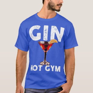 Alcohol Gin Niet Gym Grappige Mannen Vrouwen Cockt T-shirt