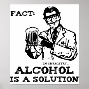 Alcohol is een oplossing in de chemierehandel poster