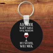 Alcohol lost je problemen niet op. sleutelhanger (Voorkant)