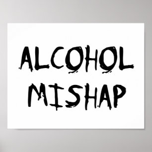 Alcohol Mishap Poster