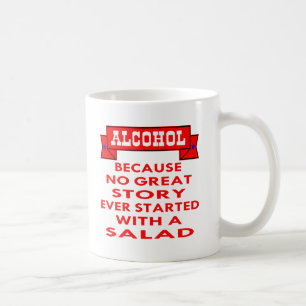 Alcohol omdat er nooit een geweldig verhaal is beg koffiemok