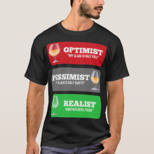 Alcohol Optimist Pessimist Realist Grappige Bier d T-shirt