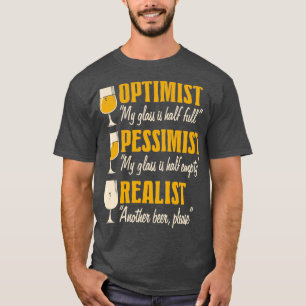 Alcohol Optimist Pessimist Realist Grappige Bier d T-shirt