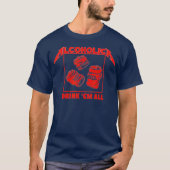 ALCOHOLICA Drink Em All Funny Alcoholic (2) T-shirt (Voorkant)