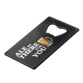 Ale Be There For You - Drôle Citation De Bière (Devant Angle)