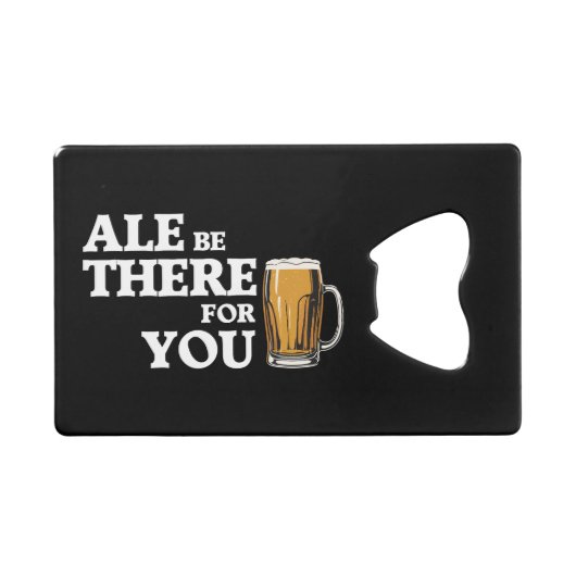 Ale Be There For You - Drôle Citation De Bière (Devant (Horizontal))