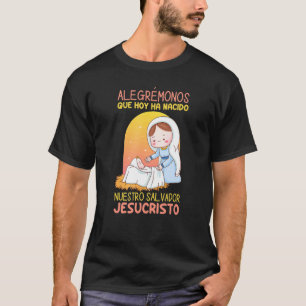 Alegrémonos que ha nacido el Salvador Jesús y Virg T-shirt