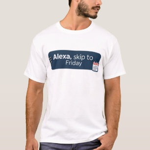 Alexa, ga naar vrijdag t-shirt