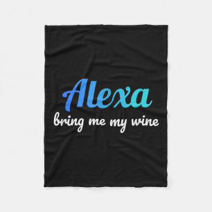 Alexa Grappig Quote Breng me mijn wijn Fleece Deken