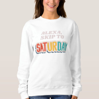 Alexa Skip to Saturday Funny Lazy Trui