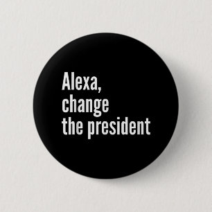 Alexa, verander het President tegen Trump Funny Tr Ronde Button 5,7 Cm