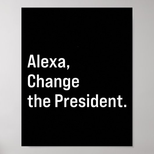 Alexa, verander het President tegen Trump Poster (Voorkant)