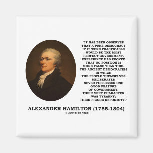 Alexander Hamilton Democracy Experience Tyranny Magneet