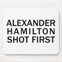 Alexander Hamilton Schoot Eerst - Witte T-Shirt, E Muismat