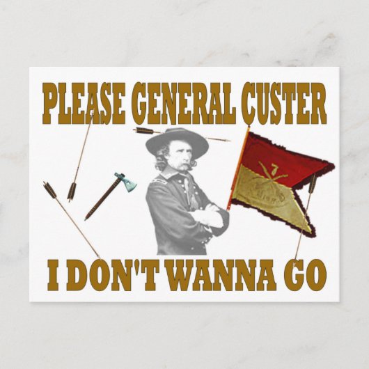 ALGEMENE CUSTER, IK WIL NIET GAAN BRIEFKAART (Voorkant)