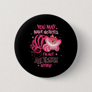 Alice in Wonderland - Cheshire Cat niet alles daar Ronde Button 5,7 Cm