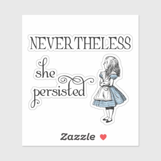 Alice in Wonderland Desondanks Persisted Sticker (Vel)