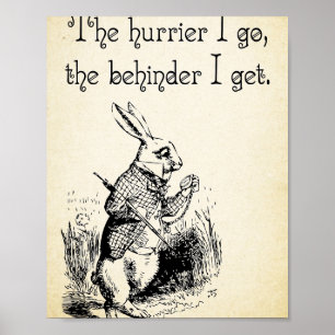 Alice in Wonderland Quote - De Hurrier die ik ga - Poster