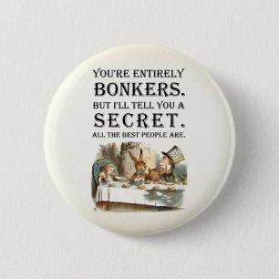 Alice in Wonderland - Tea Party - Bonkers Quote Ronde Button 5,7 Cm
