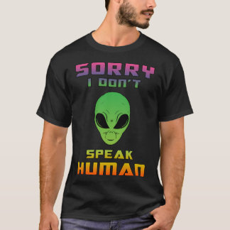 Alien Aliens Ufo Human Funny Cool Gezegde Gift T-shirt