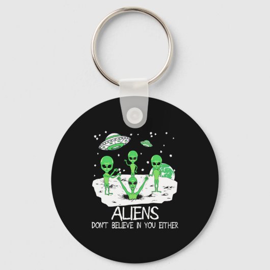 Alien Dont Believe In You Either Funny Alien Long Sleutelhanger (Voorkant)