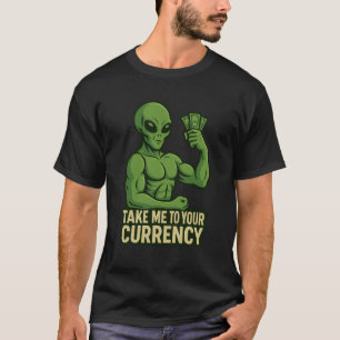 Alien Flexin' Dollars - Breng me naar uw valuta T-shirt