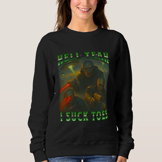 Alien Funny Sci-Fi Hell Yeah, Ik Zuig Tenen Bootle Trui (Voorkant)