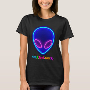 Alien Head ziet dat ik je zo vertelde T-shirt