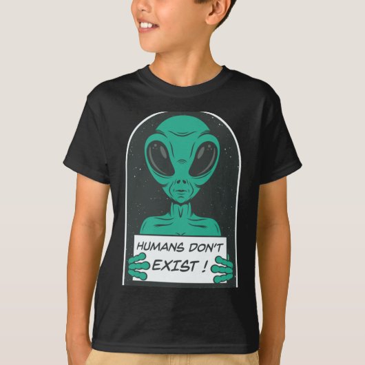 Alien Humans Dont Exist  T-shirt (Voorkant)