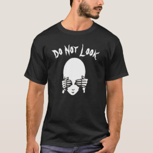 Alien, niet kijken, tekst bewerken t-shirt