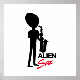 Alien Sax, Extraterrestrial Musician Poster