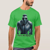 Aliens are REAL! T-shirt (Voorkant)
