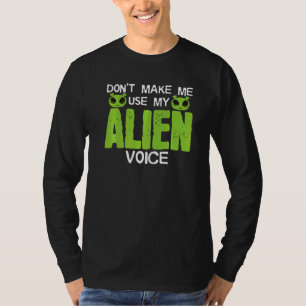 Aliens Gezegde Joke Astrobioloog UFO Exobiologie A T-shirt