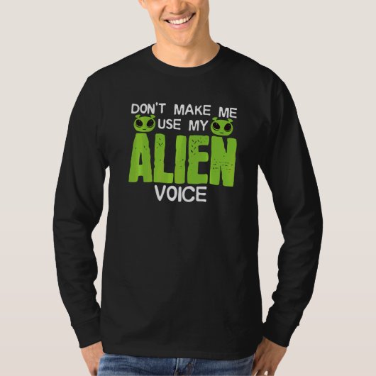 Aliens Gezegde Joke Astrobioloog UFO Exobiologie A T-shirt (Voorkant)