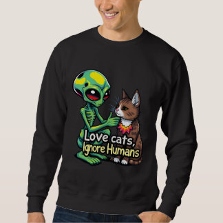 Aliens Love Cats Too! love katten negeren mensen Trui