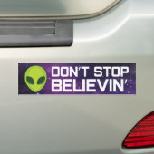 Aliens "N'arrêtez pas de croire" Bumper Sticker (En voiture)