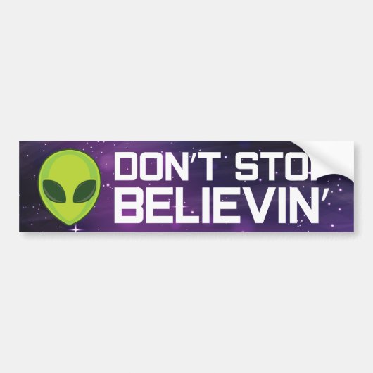 Aliens "N'arrêtez pas de croire" Bumper Sticker (Devant)