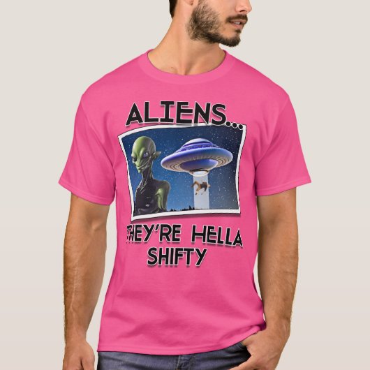 Aliens zijn Hella Shifty T-shirt (Voorkant)