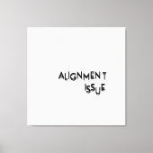 Alignment Issue Minimalist Typographic Canvas Wall Afdruk (Voorkant)